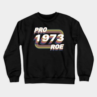 Pro Roe | 1973 Retro Crewneck Sweatshirt